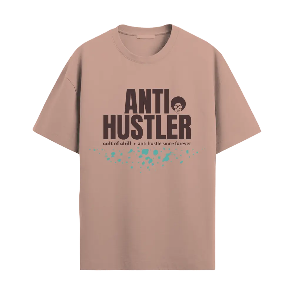 Pink oversized graphic tee front view — Anti Hustler from Chill@work by Cult of Chill