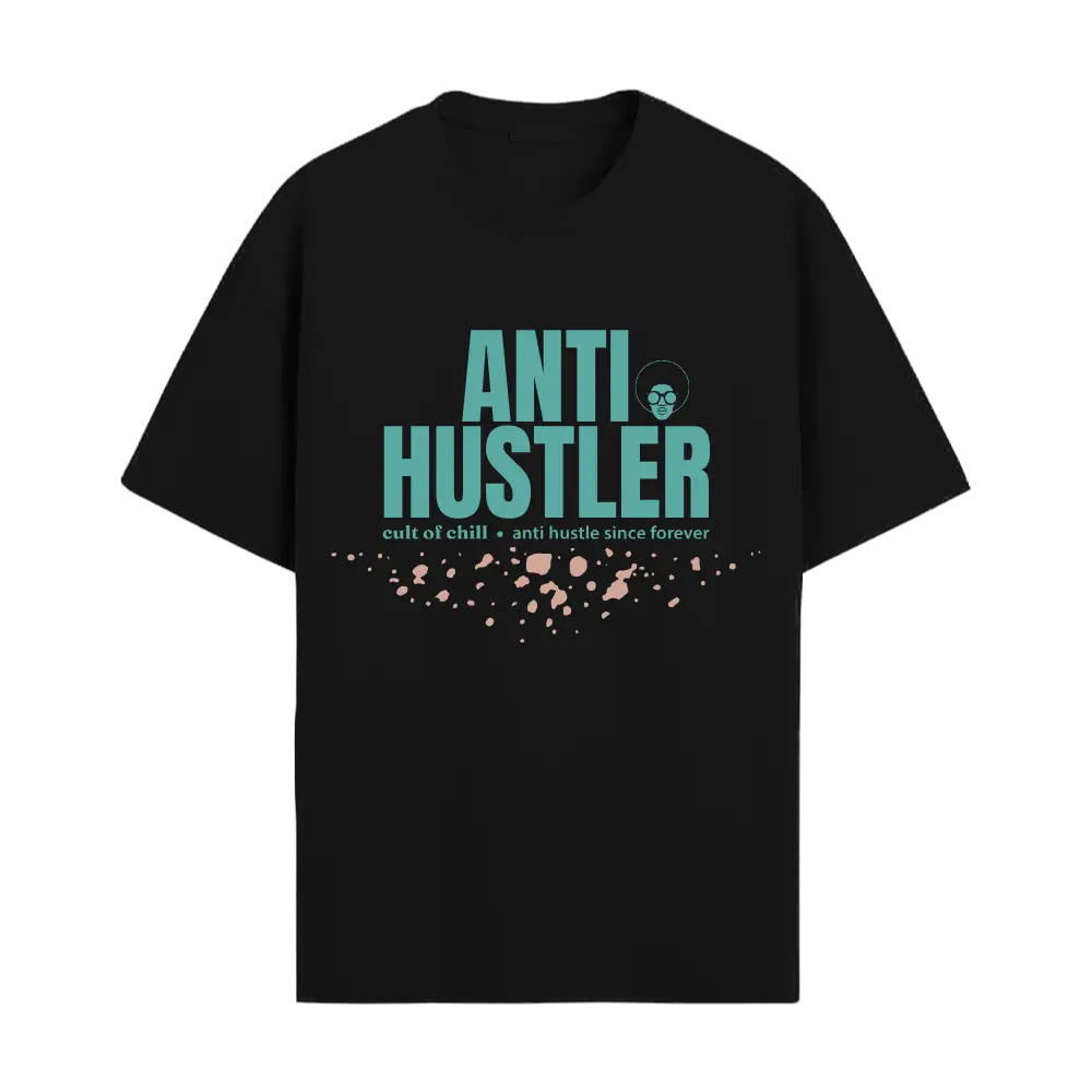 Black oversized graphic tee front view — Anti Hustler from Chill@work by Cult of Chill