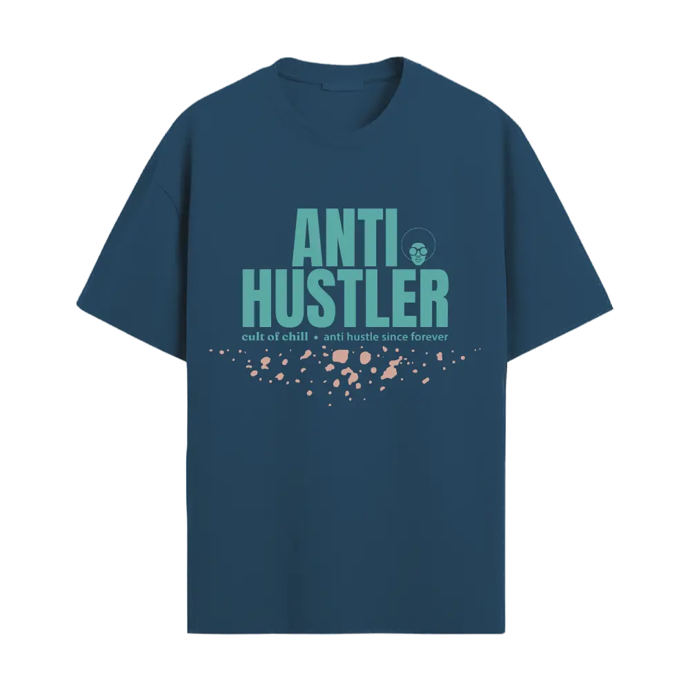 Blue oversized graphic tee front view — Anti Hustler from Chill@work by Cult of Chill